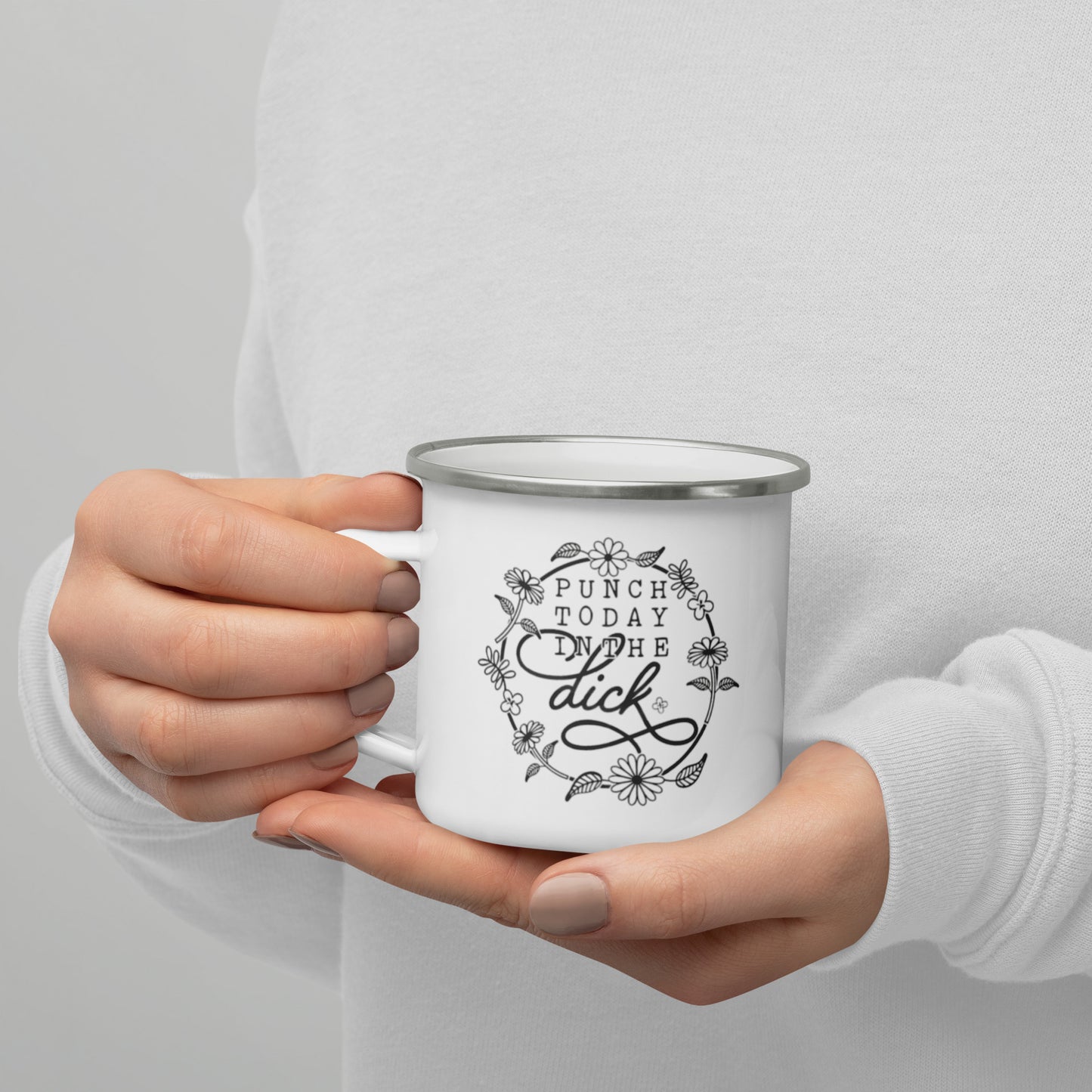 Punch today in the dick Enamel Mug
