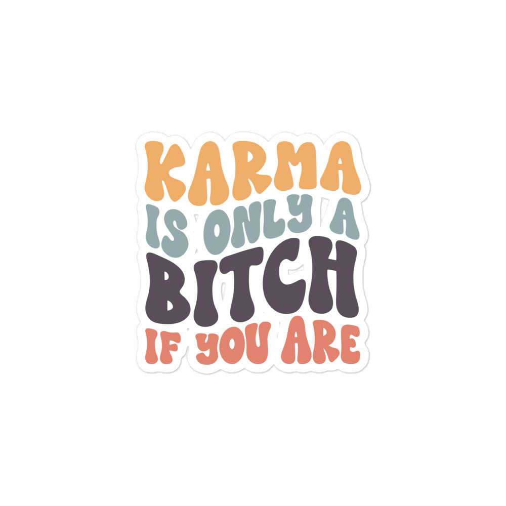 Karma's a bitch sticker