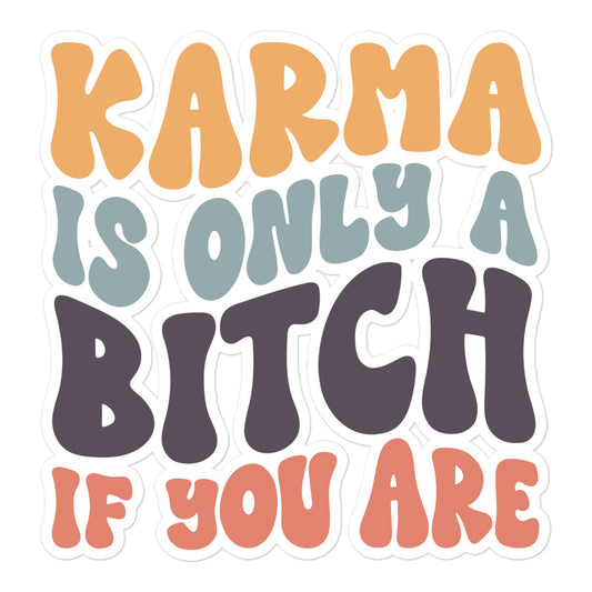 Karma's a bitch sticker
