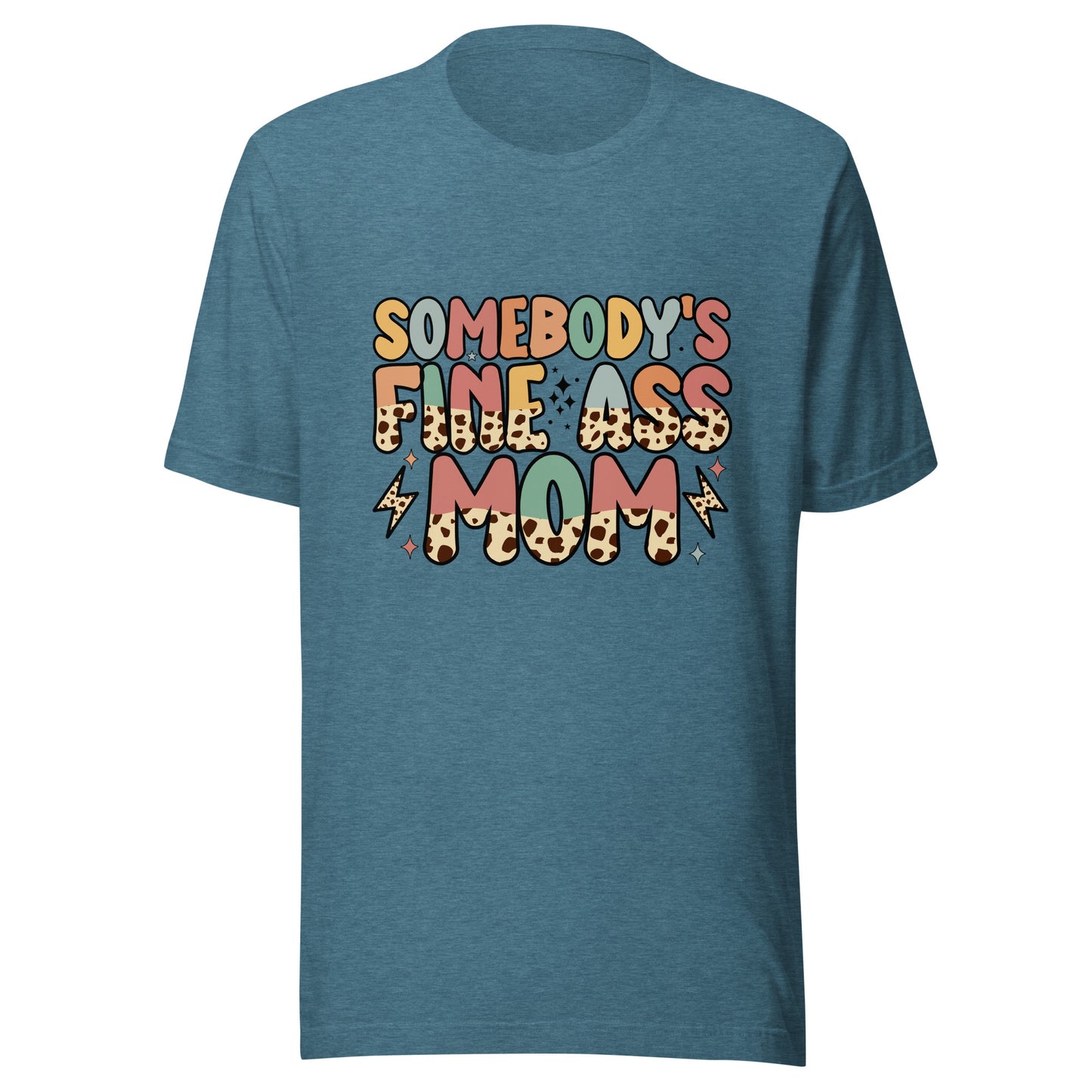 Somebody's fine ass mom  t-shirt