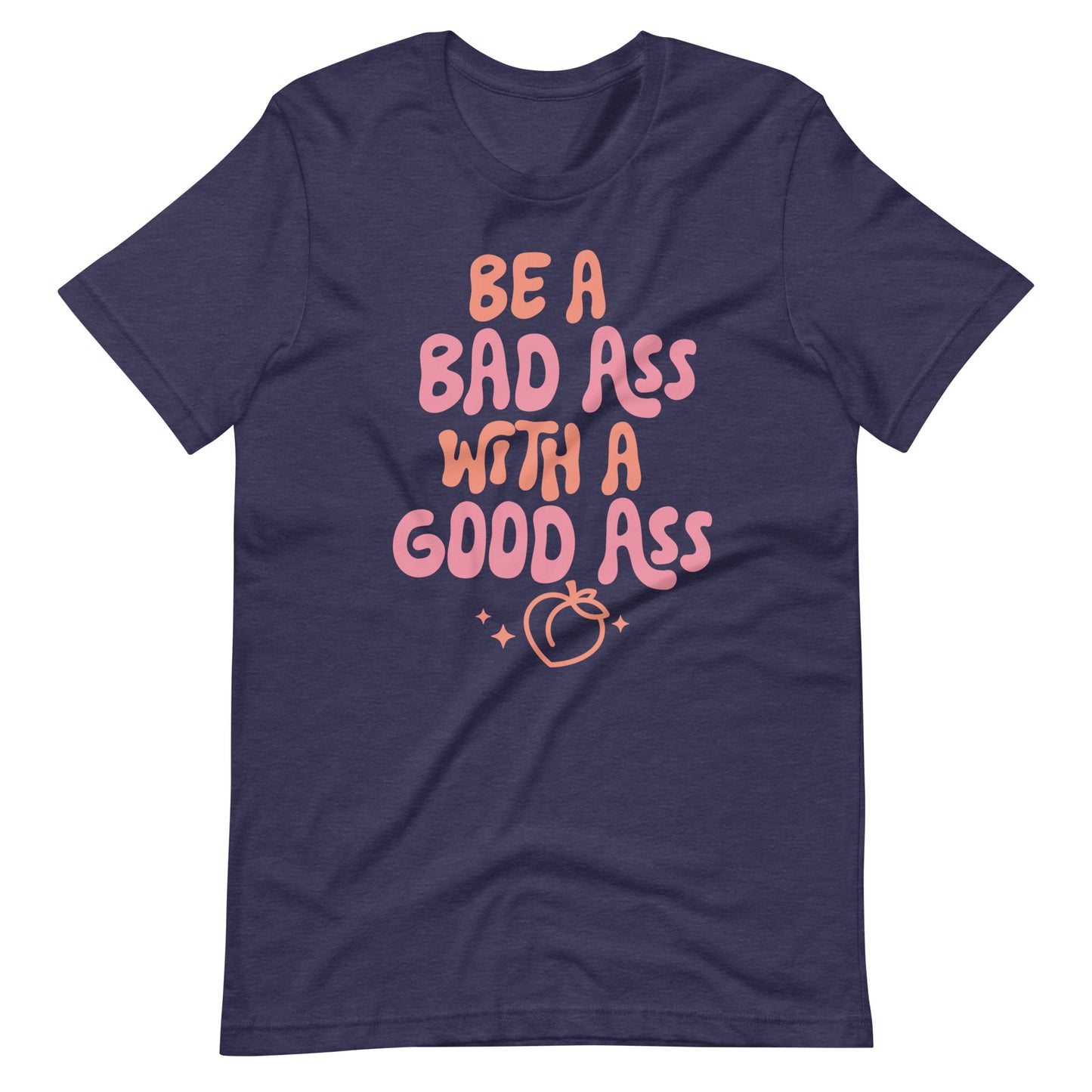 Be a Badass t-shirt