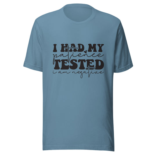 Patience Tested Negative T-Shirt