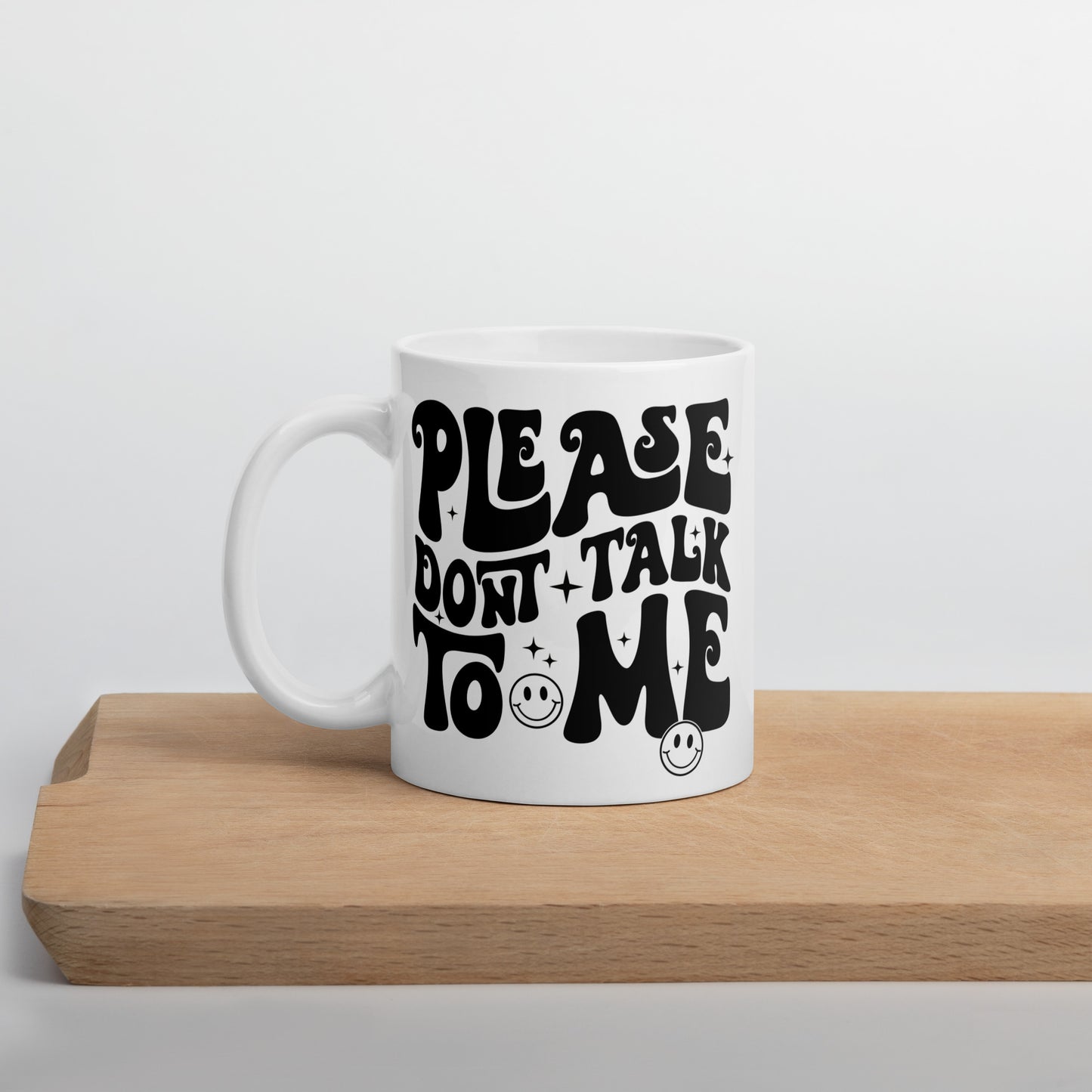 Don't Talk to Me mug